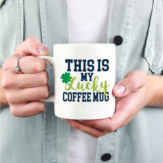 This is my Lucky Coffee Mug