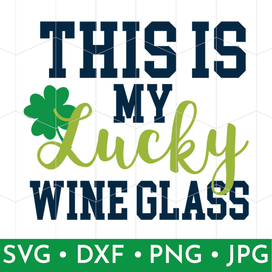 This is My Lucky Wine Glass