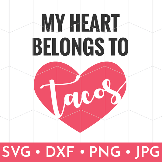 My Heart Belongs to Tacos