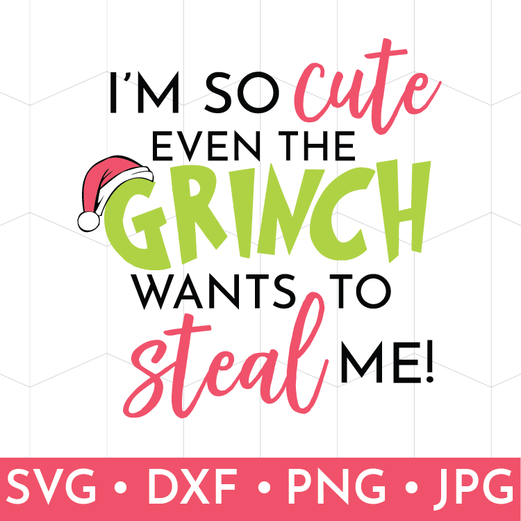 So Cute Even the Grinch Wants to Steal Me