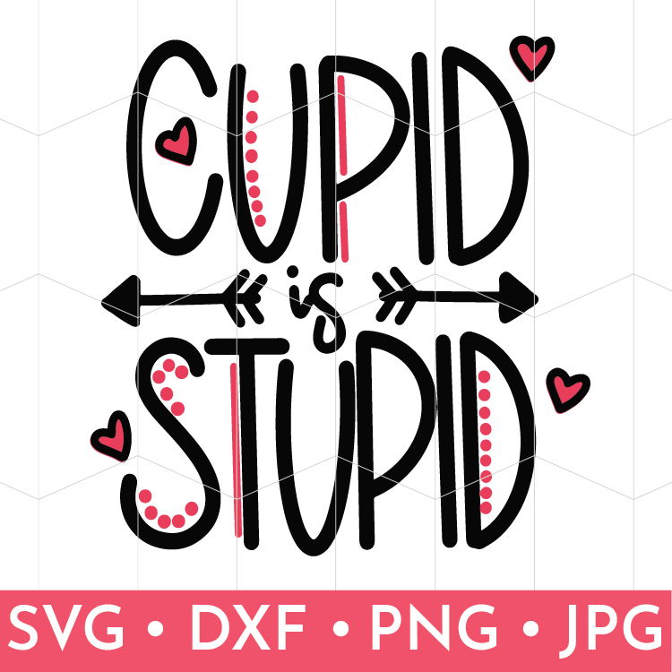 Cupid is Stupid SVG Files