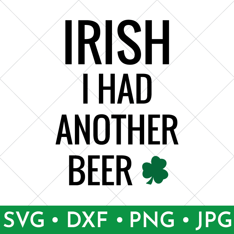 Irish I Had Another Beer