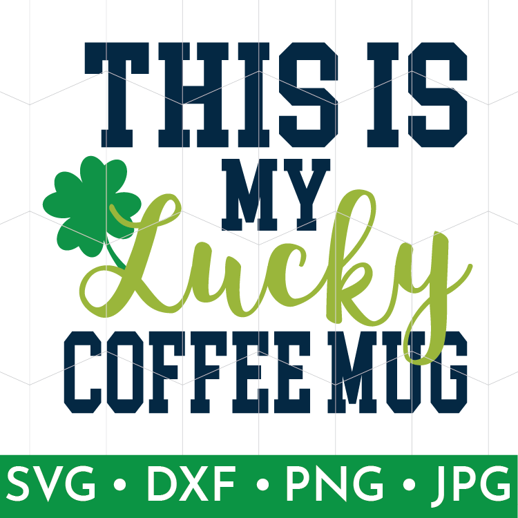 This is my Lucky Coffee Mug