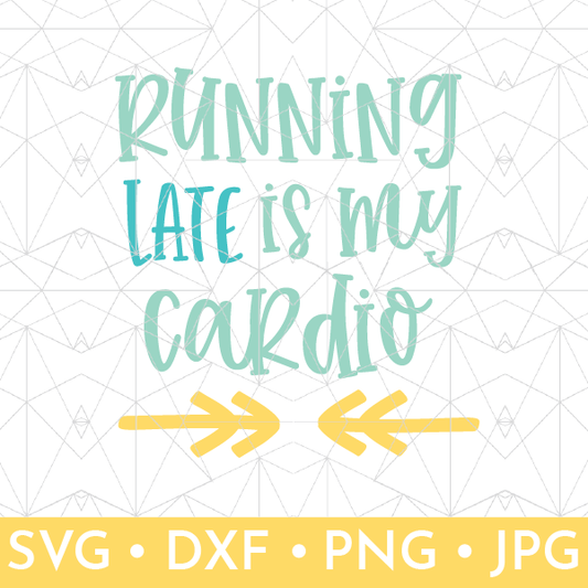 Running Late is My Cardio