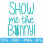 Show Me the Bunny Easter SVG File to use with Cricut or Silhouette